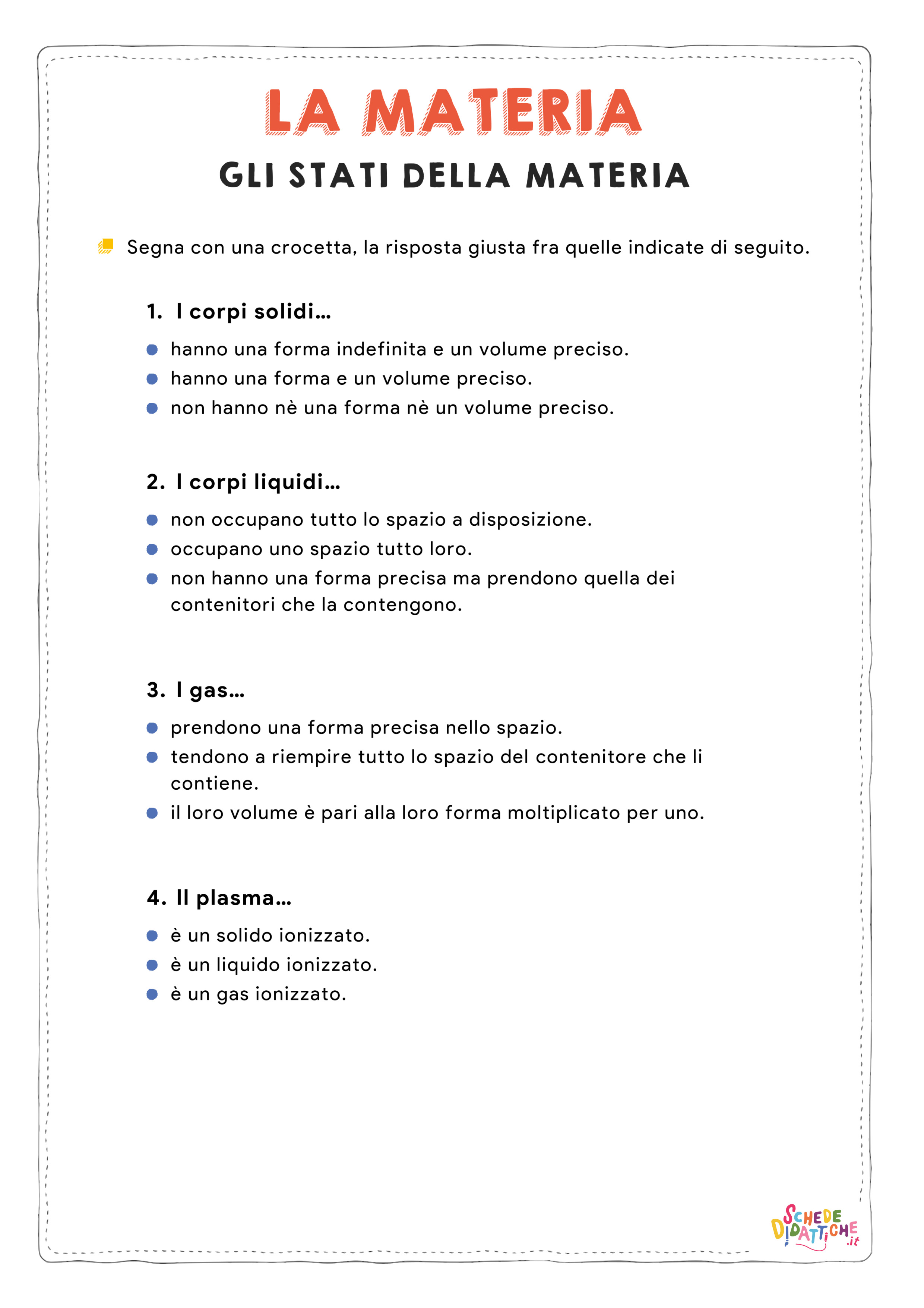 Disegno "Gli stati della materia - scegli la risposta" Gli stati della materia - scegli la risposta